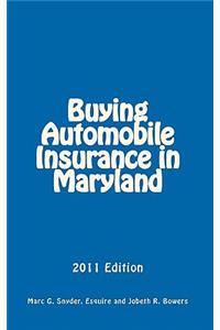 Buying Automobile Insurance in Maryland: 2011 Edition