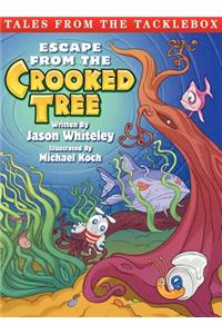 Tales from the Tacklebox: Escape from the Crooked Tree