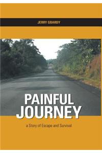Painful Journey - A Story of Escape and Survival