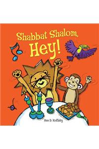 Shabbat Shalom, Hey!