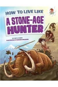 How to Live Like a Stone-Age Hunter