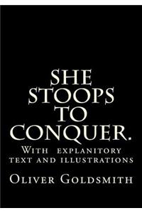 She Stoops to Conquer.