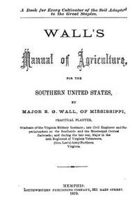 Wall's Manual of Agriculture, for the Southern United States