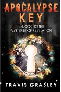 Apocalypse Key: Unlocking the Mysteries of Revelation