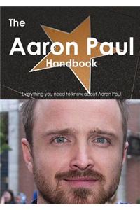 Aaron Paul Handbook - Everything You Need to Know about Aaron Paul