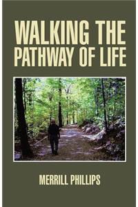 Walking the Pathway of Life