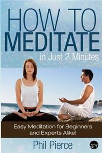 How to Meditate in Just 2 Minutes
