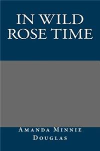 In Wild Rose Time