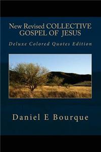 New Revised Collective Gospel of Jesus, Deluxe Edition: Deluxe Colored Quotes Edition