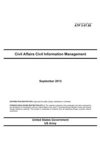 Army Techniques Publication ATP 3-57.50 Civil Affairs Civil Information Management September 2013