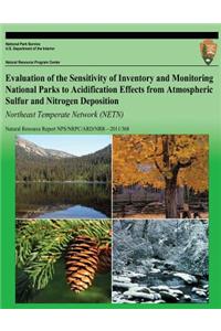 Evaluation of the Sensitivity of Inventory and Monitoring National Parks to Acidification Effects from Atmospheric Sulfur and Nitrogen Deposition Northeast Temperate Network (NETN)