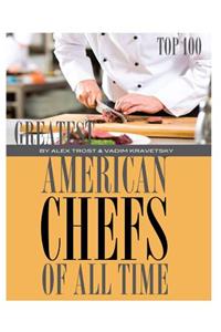 Greatest American Chefs of All Time