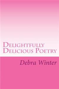 Delightfully Delicious Poetry