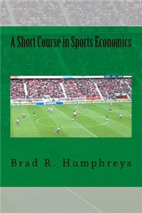 Short Course in Sports Economics