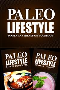 Paleo Lifestyle - Dinner and Breakfast Cookbook