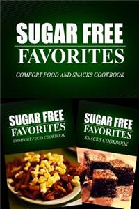 Sugar Free Favorites - Comfort Food and Snacks Cookbook