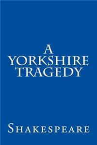 A Yorkshire Tragedy