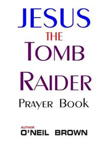 Jesus the Tomb Raider