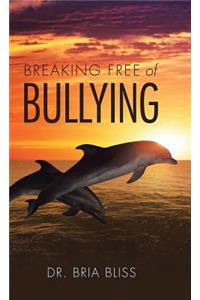 Breaking Free of Bullying