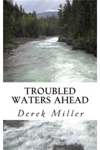 Troubled Waters Ahead