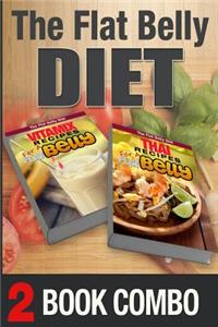 Thai Recipes for a Flat Belly and Vitamix Recipes for a Flat Belly: 2 Book Combo