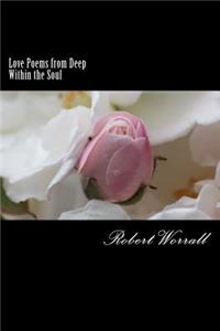 Love Poems from Deep Within the Soul
