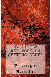 My Little Red Book on Getting Older