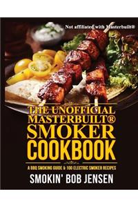 Unofficial Masterbuilt Smoker Cookbook