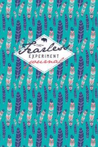 The Fearless Experiment Journal: Your Fearless Experiment Starts Now!