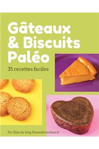 Gâteaux et biscuits paléo: 35 desserts faciles à base d'ingrédients paléo