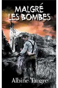 Malgré les bombes