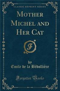 Mother Michel and Her Cat (Classic Reprint)