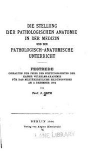 Stellung Der Pathologischen Anatomie in Der Medizin