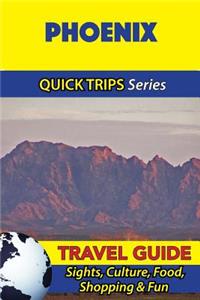Phoenix Travel Guide (Quick Trips Series)