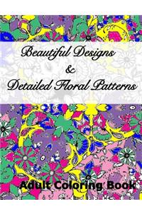 Beautiful Designs & Detailed Floral Patterns Adult Coloring Book
