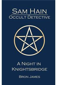 Sam Hain - Occult Detective: #2 a Night in Knightsbridge