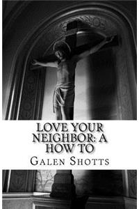 Love Your Neighbor