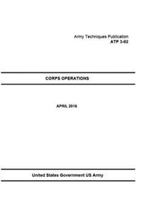 Army Techniques Publication ATP 3-92 Corps Operations April 2016