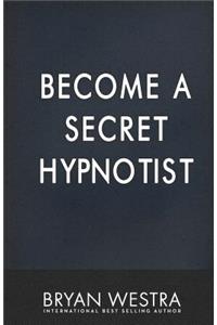 Become A Secret Hypnotist