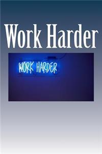 Work Harder