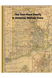 Yaw-Yeaw Family in America; Descendents of William Yeaw, Olive Thurber and Sarah Goff
