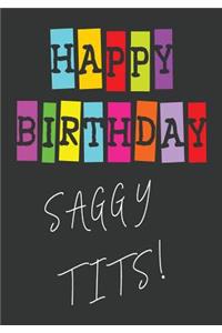 Happy Birthday Saggy Tits!