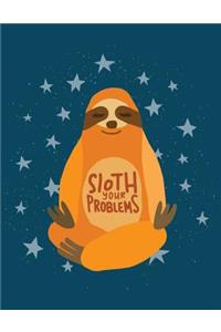 Sloth your problem (Sloth Journal, Diary, Notebook)