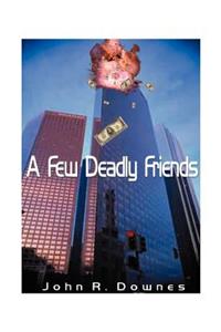 A Few Deadly Friends