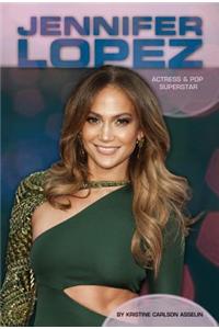 Jennifer Lopez: Actress & Pop Superstar
