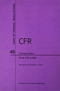 Code of Federal Regulations Title 49, Transportation, Parts 600-999, 2014