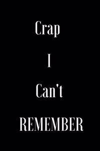 Crap I Can't Remember