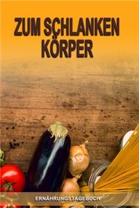 Ernährungstagebuch - Zum schlanken Körper