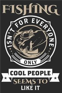 Fishing isn't for everyone only cool people seems to like it