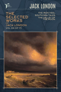 The Selected Works of Jack London, Vol. 04 (of 17)